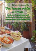 Und immer schön al Dente - Amüsante Begegnungen und kulinarische Erlebnisse auf einer etwas anderen Italienischen Reise - Günter Arnolds