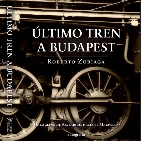 Último tren a Budapest - Roberto Zubillaga
