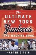 Cover-Bild zum Titel 'The Ultimate New York Yankees Time Machine Book' von 'Martin Gitlin'