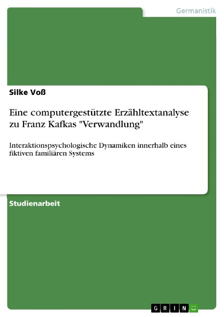 Eine computergestützte Erzähltextanalyse zu Franz Kafkas "Verwandlung" - Silke Voß