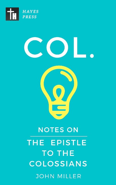Notes on the Epistle to the Colossians (New Testament Bible Commentary Series) - John Miller
