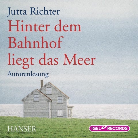 Hinter dem Bahnhof liegt das Meer - Jutta Richter