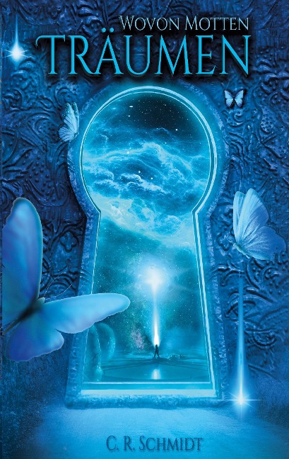 Wovon Motten träumen - C. R. Schmidt