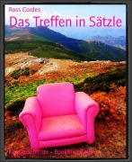 Cover-Bild zum Titel 'Das Treffen in Sätzle' von 'Ross Cordes'