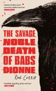 Cover-Bild zum Titel 'The Savage, Noble Death of Babs Dionne' von 'Ron Currie'