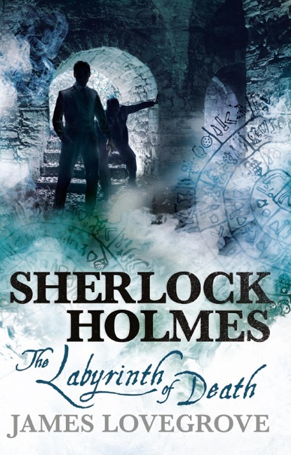 Sherlock Holmes - The Labyrinth of Death - James Lovegrove