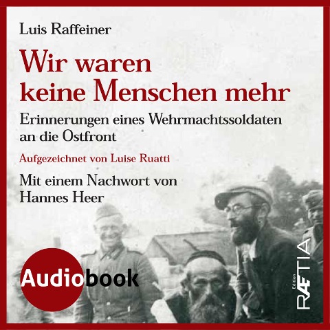 Wir waren keine Menschen mehr - Luis Raffeiner
