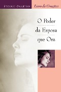 O poder da esposa que ora - Livro de orações - Stormie Omartian