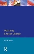 Cover-Bild zum Titel 'Watching English Change' von 'Laurie Bauer'
