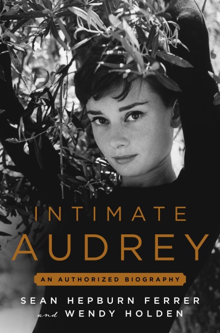 Intimate Audrey - Wendy Holden, Sean Hepburn Ferrer