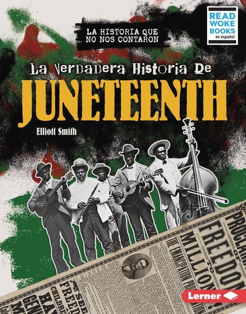 La Verdadera Historia de Juneteenth (the Real History of Juneteenth) - Elliott Smith