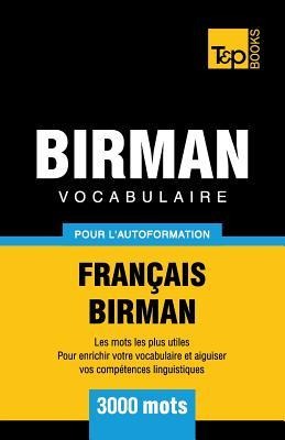 Vocabulaire Français-Birman pour l'autoformation - 3000 mots - Andrey Taranov