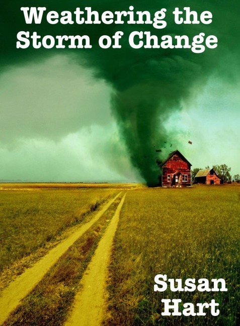 Weathering the Storm of Change - Susan Hart