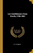 Cover-Bild zum Titel 'Les Confidences d'une Aïeule, 1788-1863' von 'Abel Hermant'