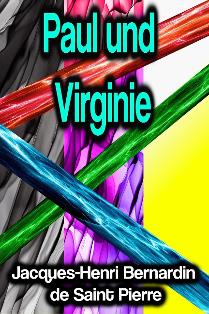 Paul und Virginie - Jacques-Henri Bernardin Saint de Pierre