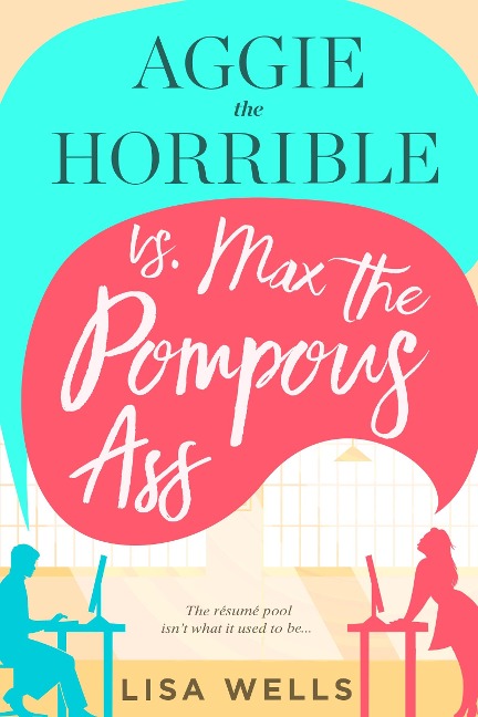 Aggie the Horrible vs. Max the Pompous Ass - Lisa Wells
