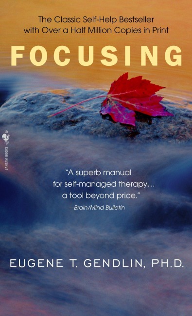 Focusing - Eugene T Gendlin