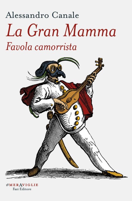 La gran mamma. Favola camorrista - Alessandro Canale