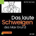 Cover-Bild zum Titel 'Das laute Schweigen des Max Grund' von 'Ralf M. Ruthardt'