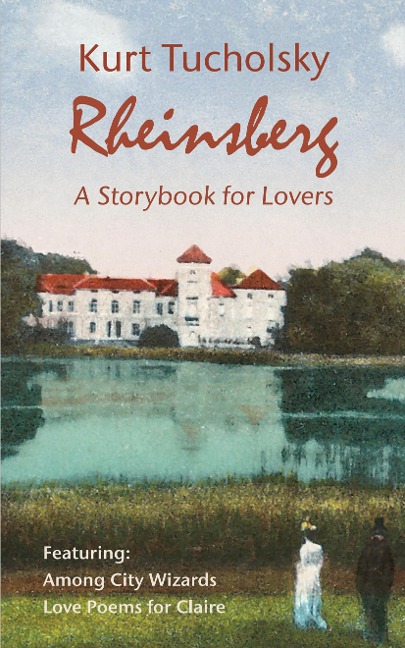 Rheinsberg, by Kurt Tucholsky. - Cindy Opitz