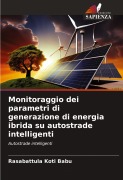 Cover-Bild zum Titel 'Monitoraggio dei parametri di generazione di energia ibrida su autostrade intelligenti' von 'Rasabattula Koti Babu'