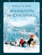 Cover-Bild zum Titel 'Weihnachten im Königswinkel' von 'Henriette Karg'