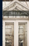 Cover-Bild zum Titel 'Bible Plants' von 'Anonymous'