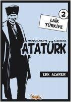 Anekdotlarla ve Cizgilerle Atatürk - Laik Türkiye 2 - Erk Acarer