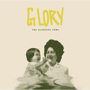 Glory - The Glorious Sons