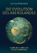 Cover-Bild zum Titel 'Die Evolution des Abendlandes' von 'Gerhard Markert'