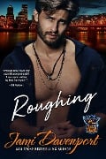 Cover-Bild zum Titel 'Roughing (Portland Icehawks, #3)' von 'Jami Davenport'