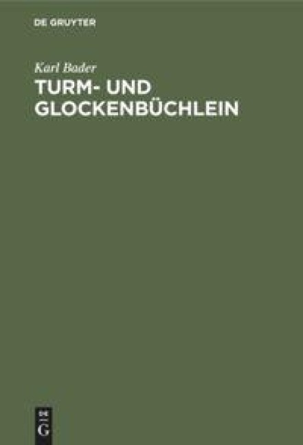 Turm- und Glockenbüchlein - Karl Bader