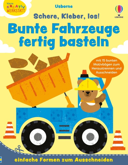 Kleine Kreativ-Werkstatt: Schere, Kleber, los! Bunte Fahrzeuge fertig basteln - 