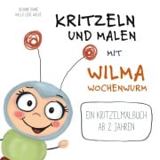 Cover-Bild zum Titel 'Kritzeln und Malen mit Wilma Wochenwurm' von 'Susanne Bohne, Hallo liebe Wolke'
