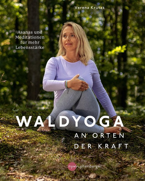 Waldyoga an Orten der Kraft - Verena Krutak