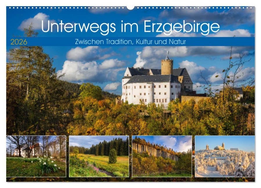 Unterwegs im Erzgebirge - Zwischen Tradition, Kultur und Natur (Wandkalender 2026 DIN A2 quer), CALVENDO Monatskalender - Daniela Beyer