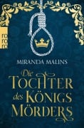 Cover-Bild zum Titel 'Die Tochter des Königsmörders' von 'Miranda Malins'