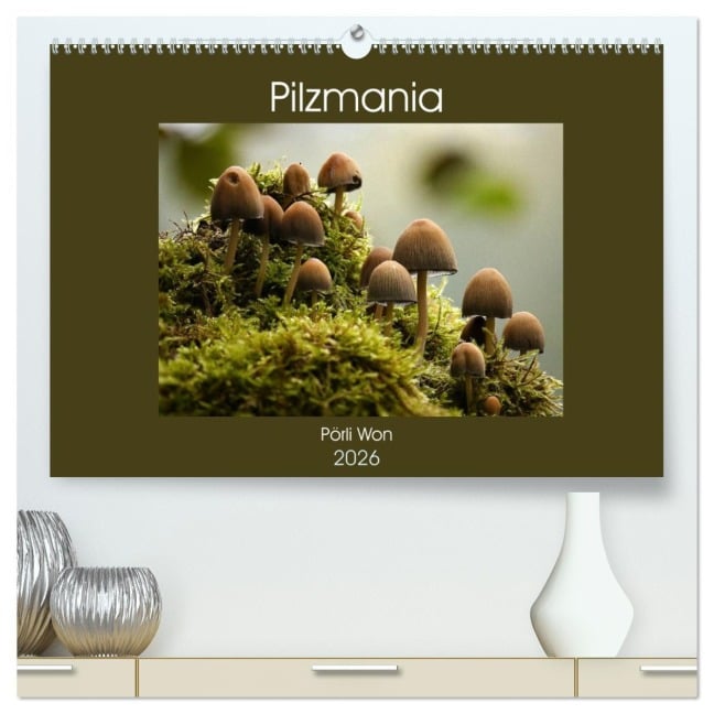 Pilzmania (hochwertiger Premium Wandkalender 2026 DIN A2 quer), Kunstdruck in Hochglanz - Pörli Won