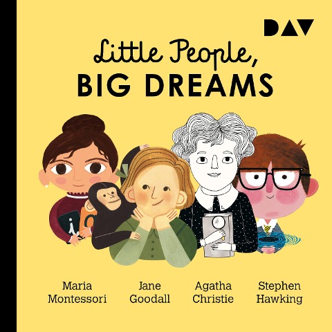 Little People, Big Dreams® ¿ Teil 1: Maria Montessori, Jane Goodall, Agatha Christie, Stephen Hawking - María Isabel Sánchez Vegara