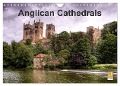 Anglican Cathedrals (Wall Calendar 2024 DIN A4 landscape), CALVENDO 12 Month Wall Calendar - David Ireland