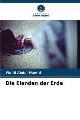 Die Elenden der Erde - Walid Abdul-Hamid