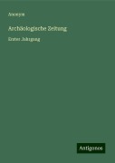 Archäologische Zeitung - Anonym