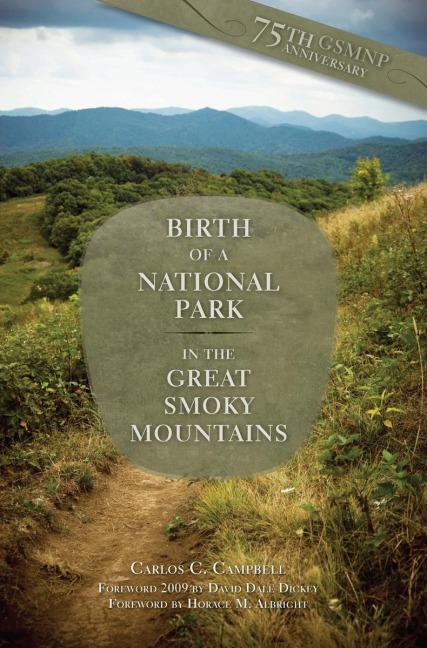 Birth of a National Park in the Great Smoky Mountains - Carlos C. Campbell