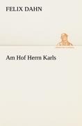 Cover-Bild zum Titel 'Am Hof Herrn Karls' von 'Felix Dahn'