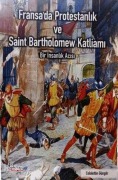 Cover-Bild zum Titel 'Fransada Protestanlik ve Saint Bartholomew Katliami' von 'Celalettin Güngör'