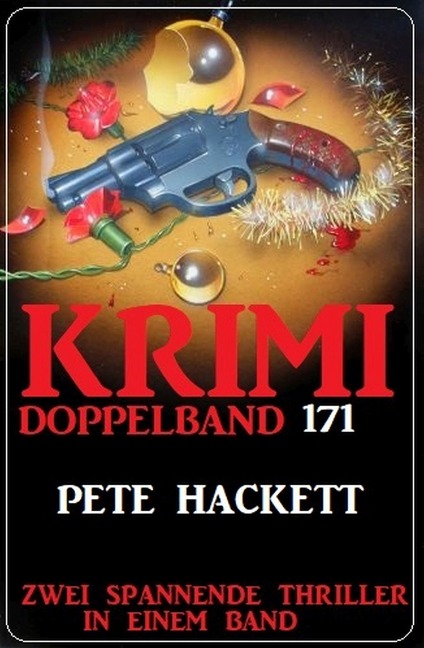 Krimi Doppelband 171- Zwei Thriller in einem Band - Pete Hackett