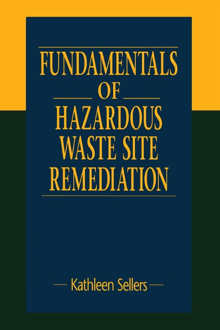Fundamentals of Hazardous Waste Site Remediation - Kathleen Sellers