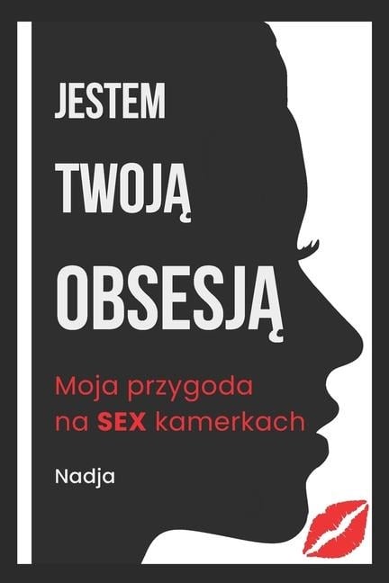 Jestem TwojĄ ObsesjĄ - Nadja Selfpublishing