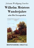 Cover-Bild zum Titel 'Wilhelm Meisters Wanderjahre' von 'Johann Wolfgang Goethe'