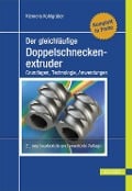 Der gleichläufige Doppelschneckenextruder - 